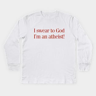 Swear to God Atheist Kids Long Sleeve T-Shirt